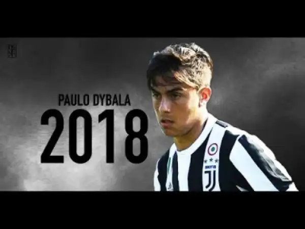 Video: Paulo Dybala 2018 | 2017/18 - Skills & Goals